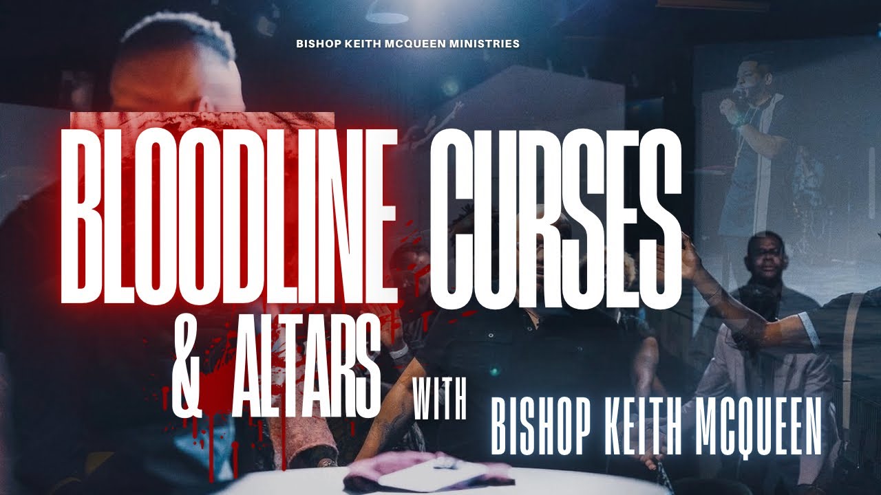 Bishop Keith McQueen discusses the power of worship to destroy bloodlines curses & demonic altars!