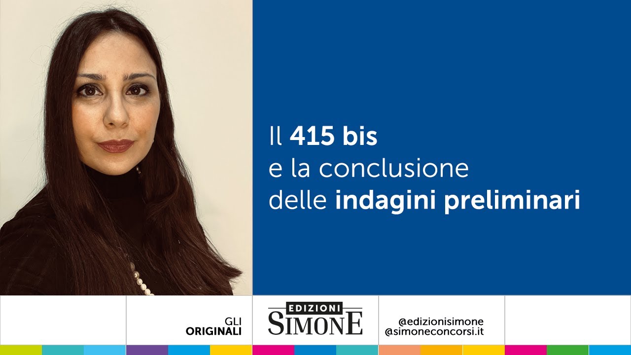 Il 415 bis e la conclusione delle indagini preliminari