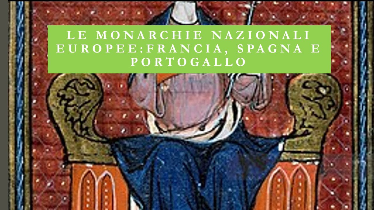 Le monarchie nazionali europee:  Francia, Spagna e Portogallo