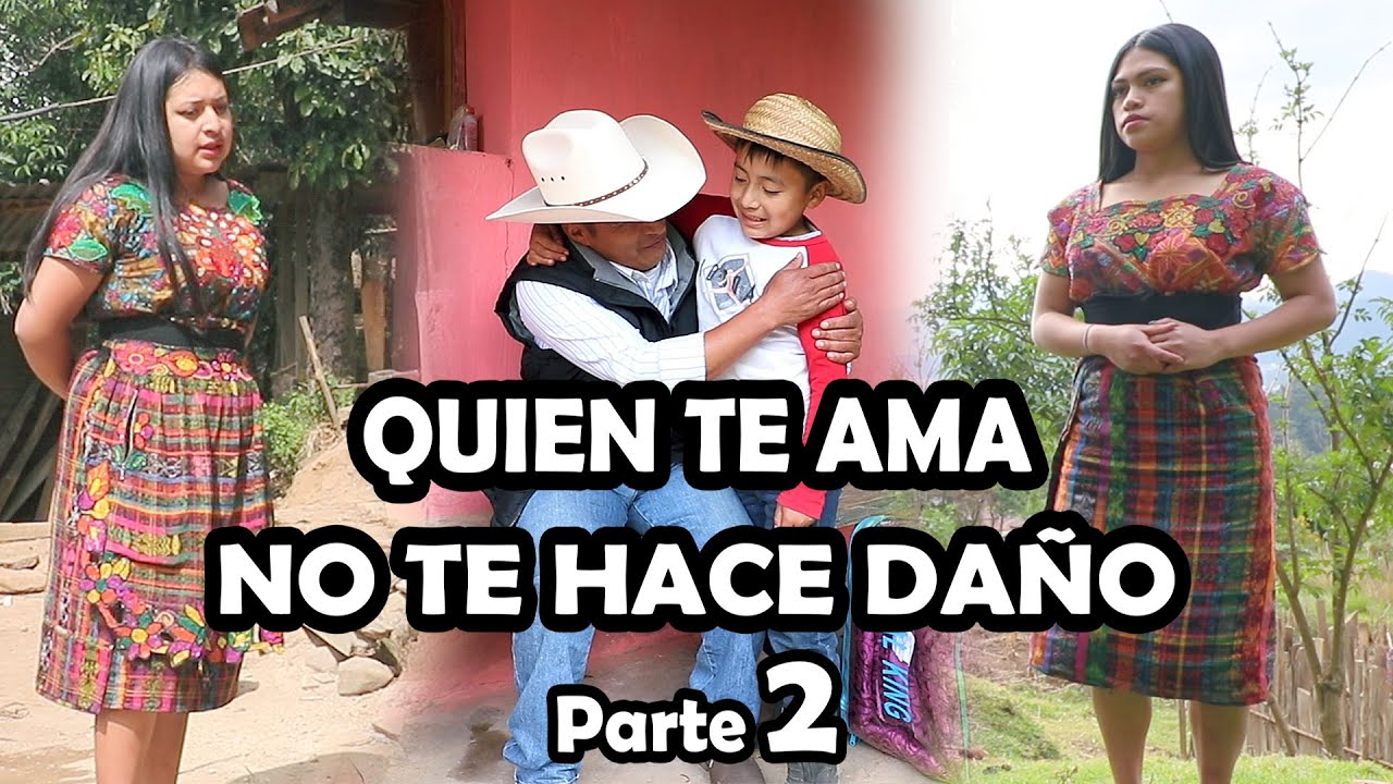 QUIEN TE AMA NO TE HACE DAÑO Parte 2 Reflexión