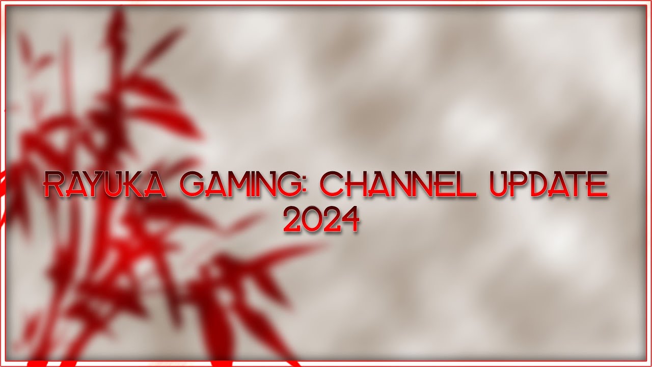 Rayuka Gaming: Channel Update 2024