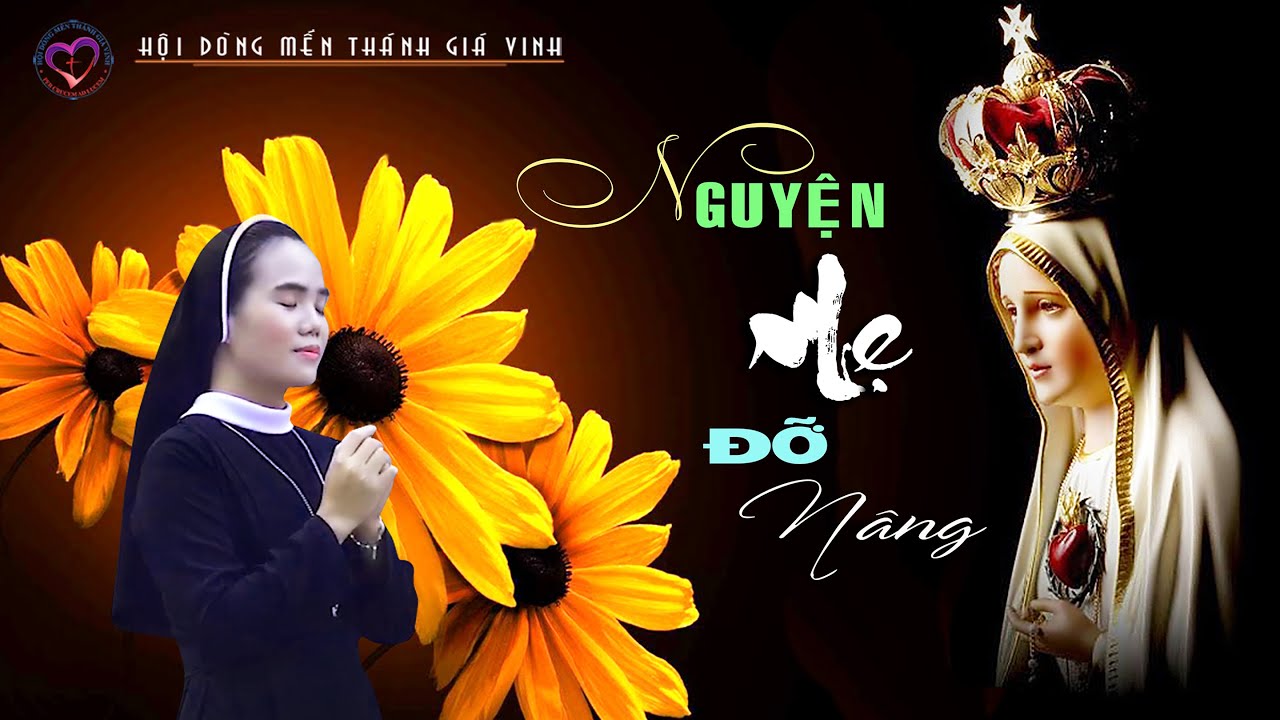 NGUYỆN MẸ ĐỠ NÂNG _ St: Nguyễn Hèn Mọn _ Tb: Sr. Hoàng Phương