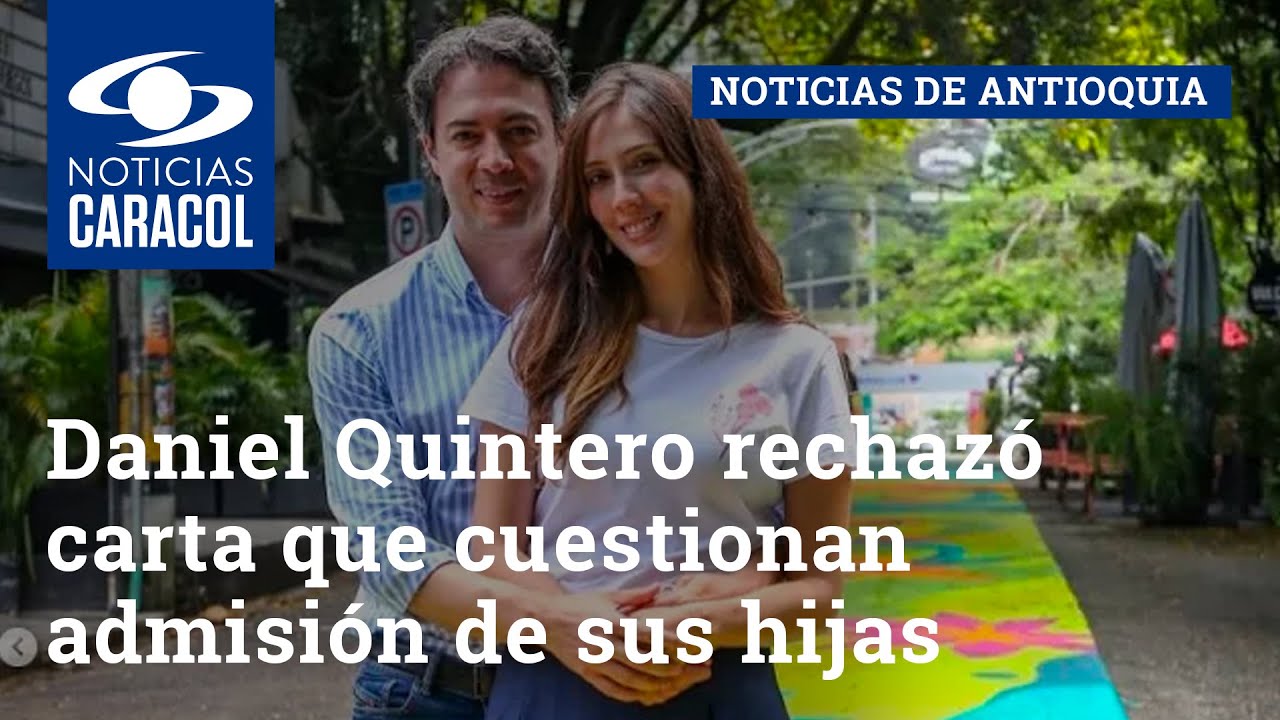 Daniel Quintero rechazó carta de padres que cuestionan admisión de sus hijas en reconocido colegio