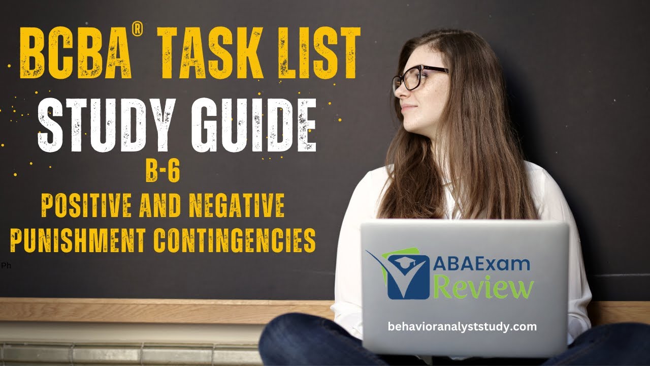 Positive/Negative Punishment Contingencies (B-6) | BCBA® Task List Study Guide |  ABA Exam Review