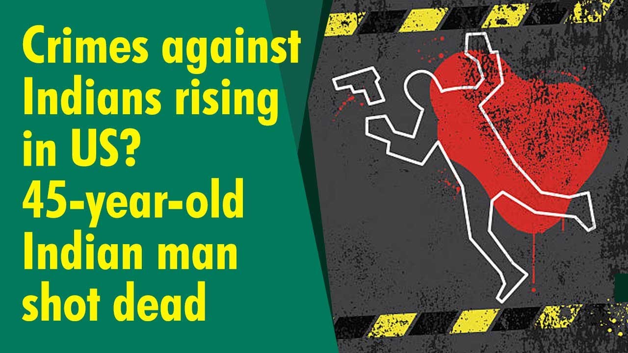 Indian origin man shot dead in US! crimes against Indians rising? | Indian man | US