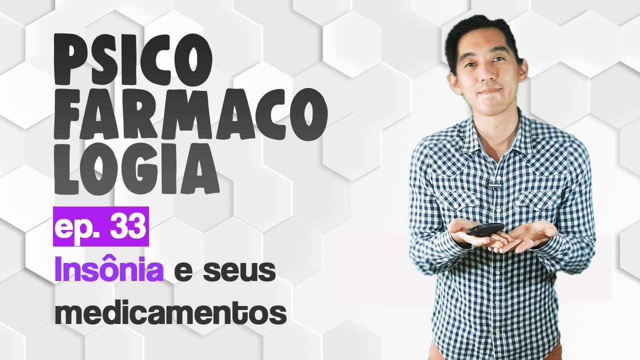 Ep.33 Insônia: zolpidem, quetiapina, melatonina, trazodona, rivotril, ramelteona | Psicofarmacologia