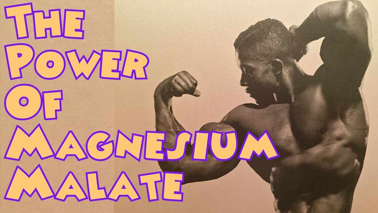 The Power of Magnesium Malate - Bodybuilding Tips To Get Big
