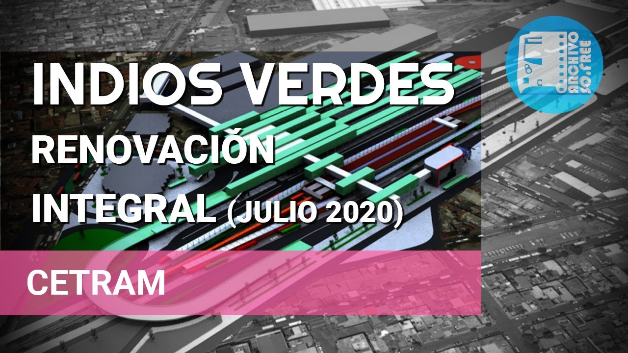 CETRAM Indios Verdes - Renovación integral (julio 2020)
