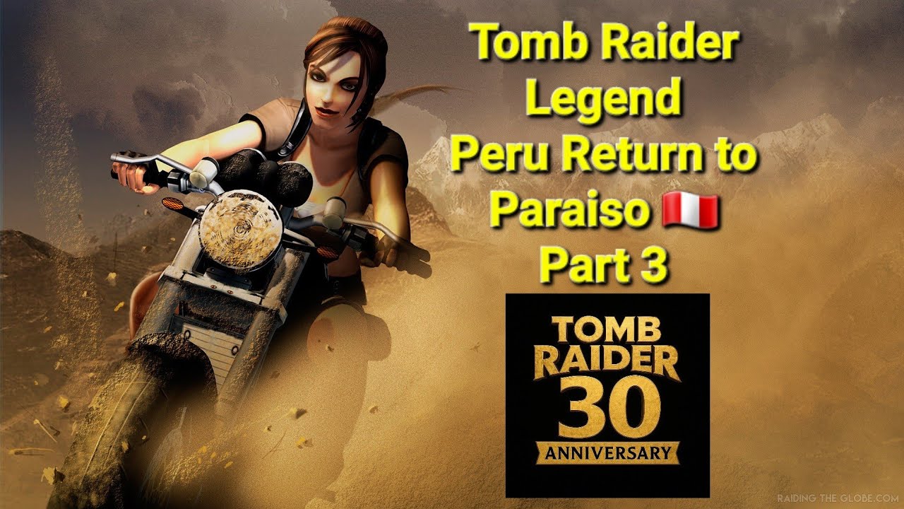 Tomb Raider Legend  Peru Return To Paraiso Part 3