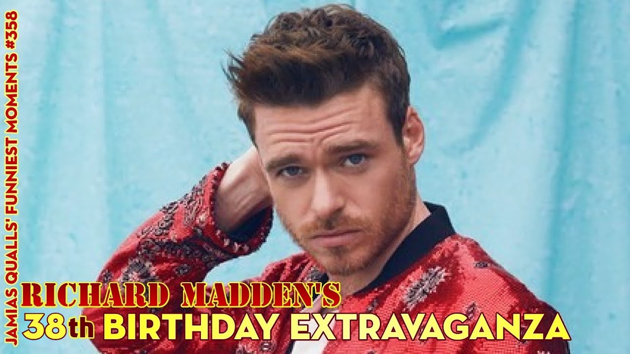 Jamias Qualls' Funniest Moments #358: Richard Madden's 38th Birthday Extravaganza (RE-UPLOADED)