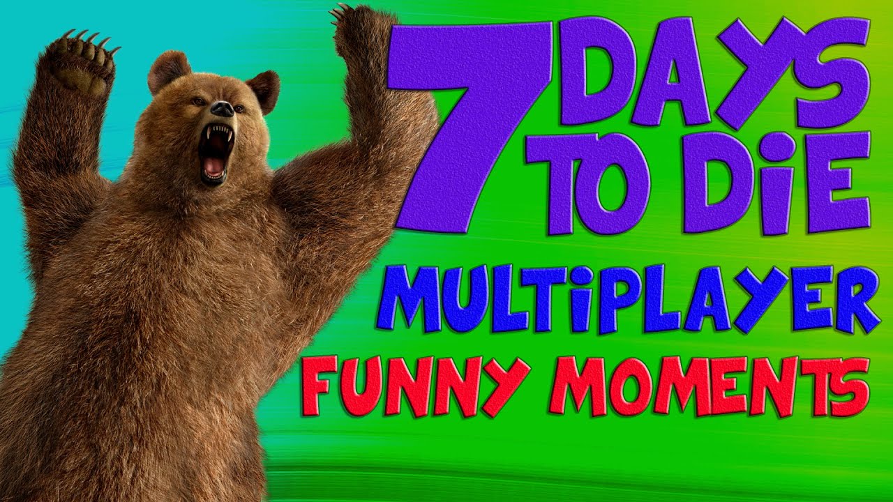 Funny Moments Montage ★ 7 DAYS TO DIE ★ With Beutimus