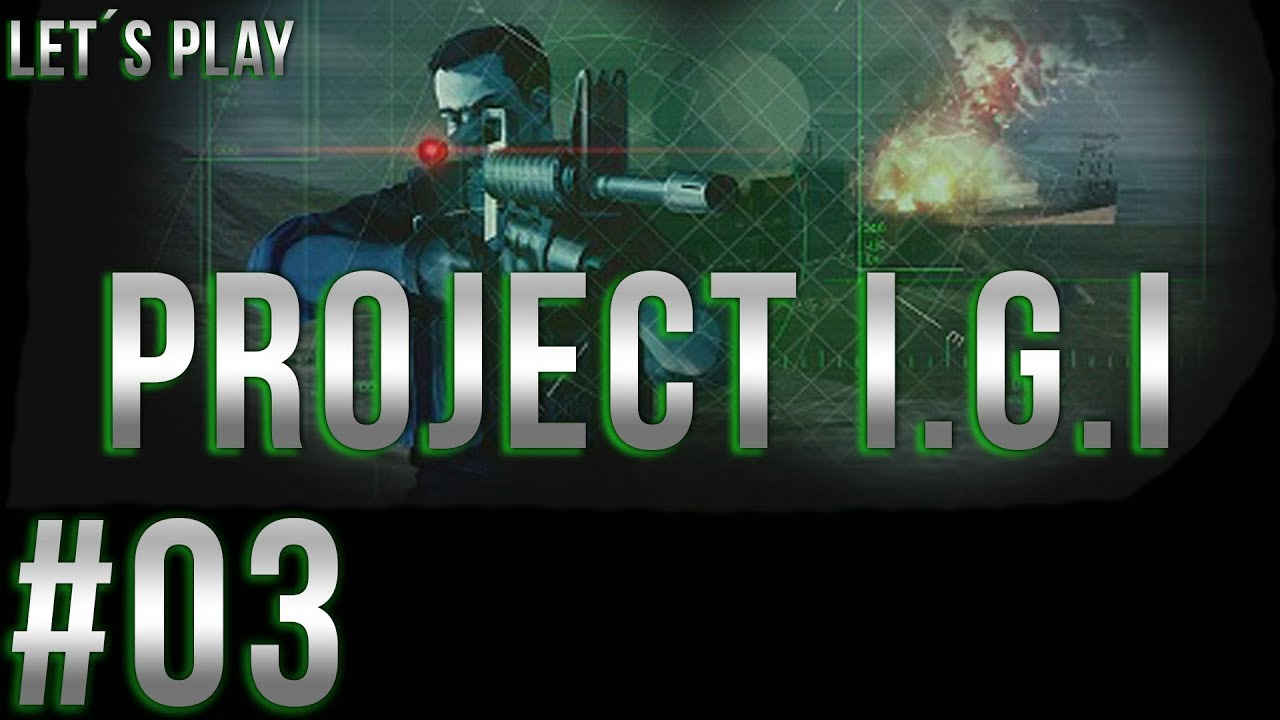 Let´s Play Project I.G.I - part 03 [German/HD]