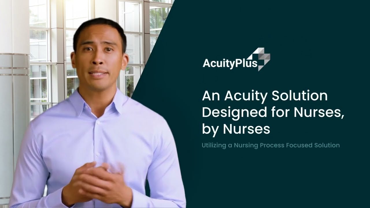 Acuity-Driven Nursing Workload Solution: Nursing Process-Focused