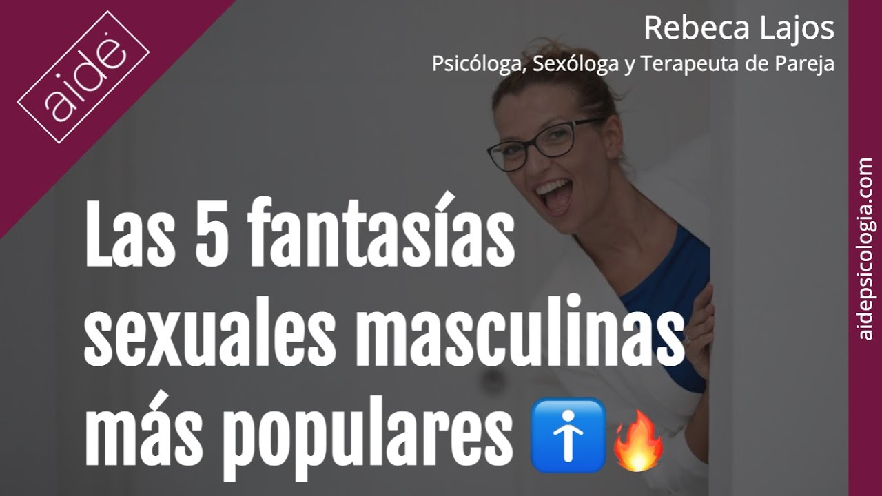 🚹 🔥 Las 5 fantasías sexuales masculinas más populares | Rebeca Lajos