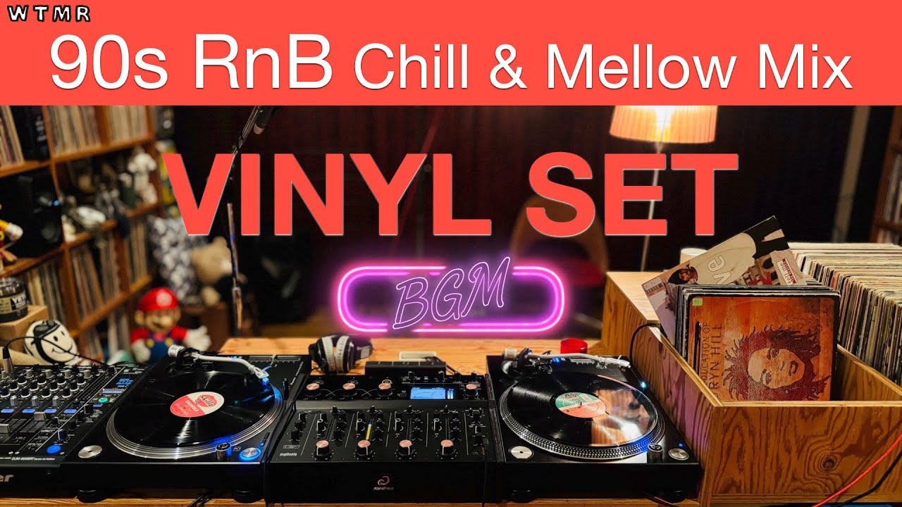 [VINYL set] 90s RnB Chill & Mellow Mix “WTMR BGM-28” [Playlist, Soul, DJ Mix]