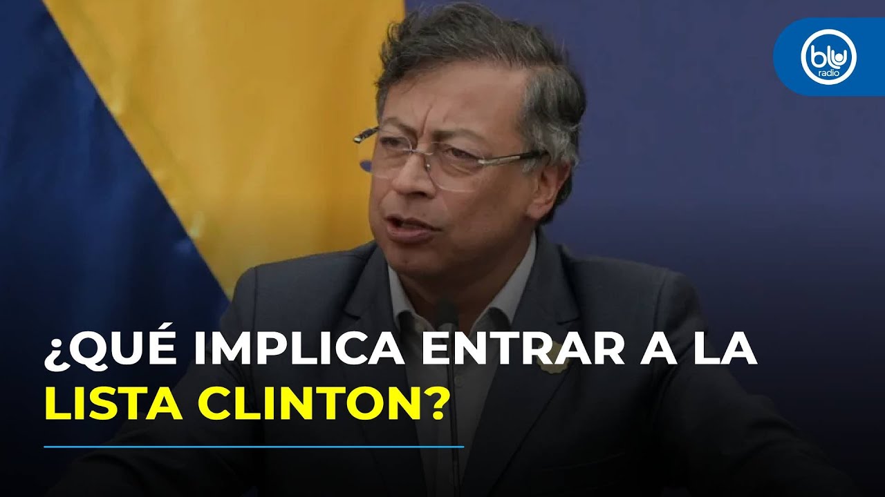 ¿Por qué quieren incluir a Gustavo Petro y a su familia en la Lista Clinton de Estados Unidos?