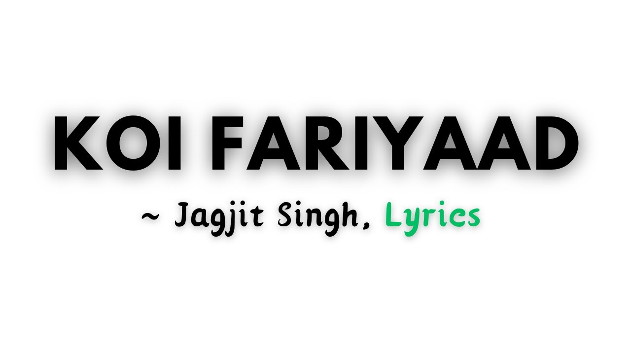 Koi Fariyaad ~ Jagjit Singh || Lyrics || Musoic