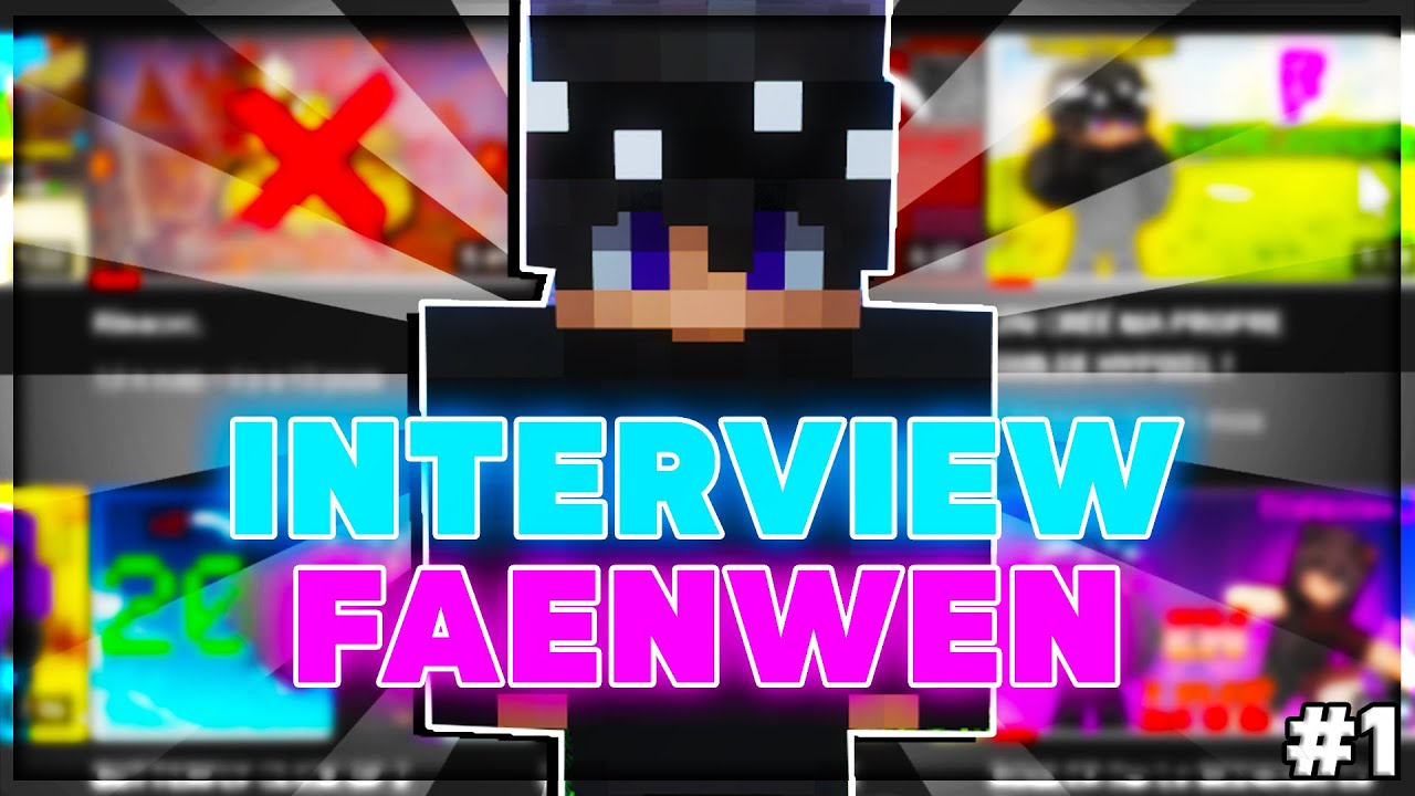 Les interview Minecraft #1 Faenwen