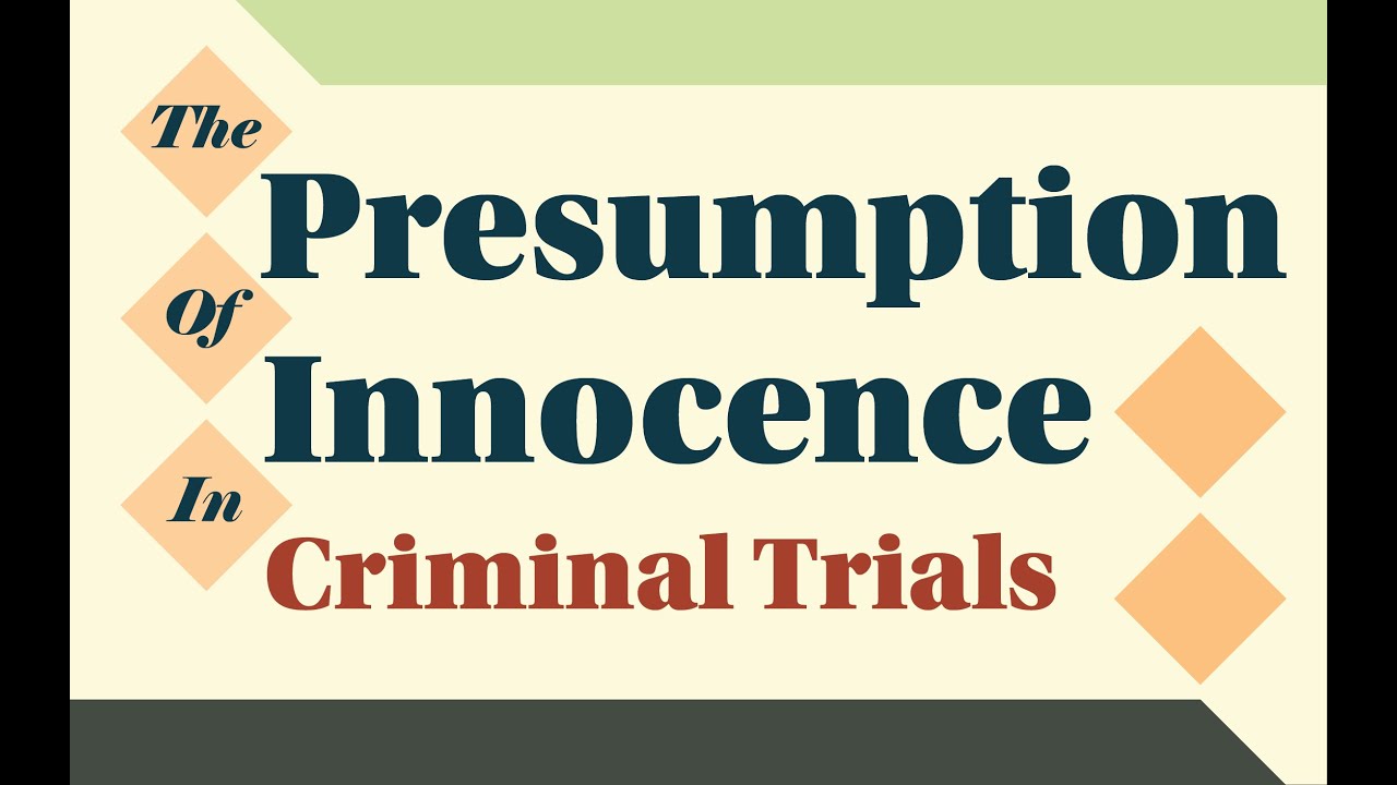 Presumption of Innocence in Criminal Trials