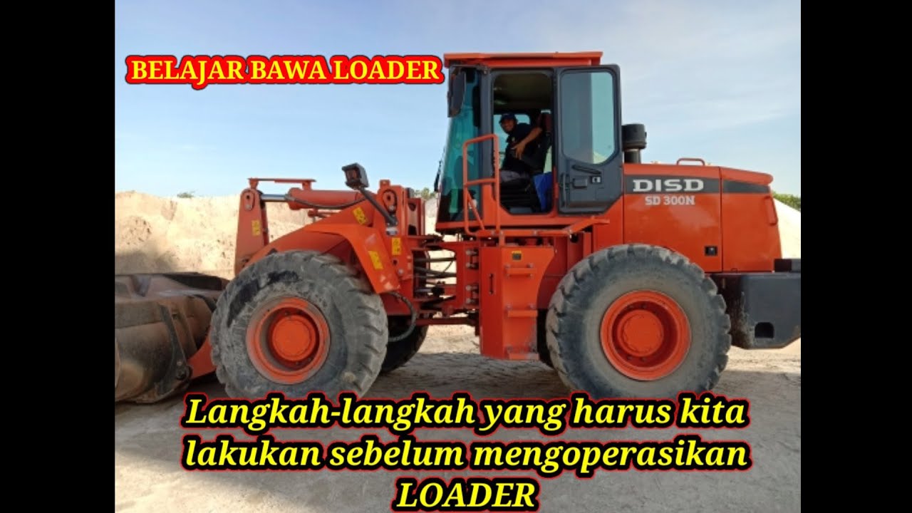 BELAJAR ALAT BERAT WHEEL LOADER DAN CARA PENGOPERASIANNYA, DOOSAN TIPE SD 300N