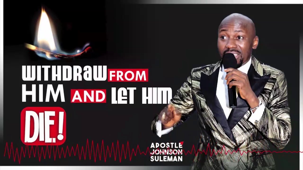 (Audio Message)🎙️WITHDRAW FROM HIM AND LET HIM DIE By Apostle Johnson Suleman