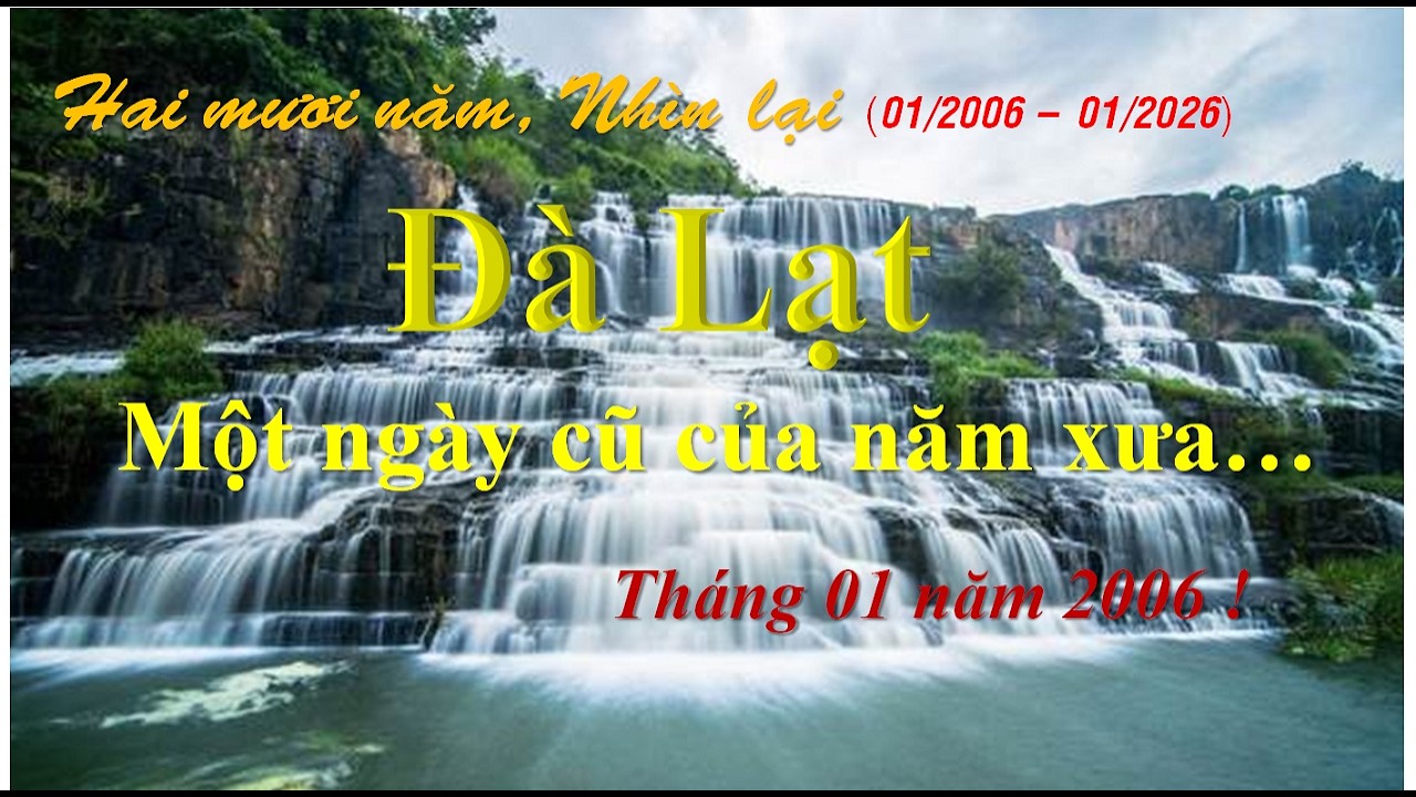 Nhìn lại 20 năm (01/2006-01/2026) ; Đà Lạt - Một ngày cũ của năm xưa ...!