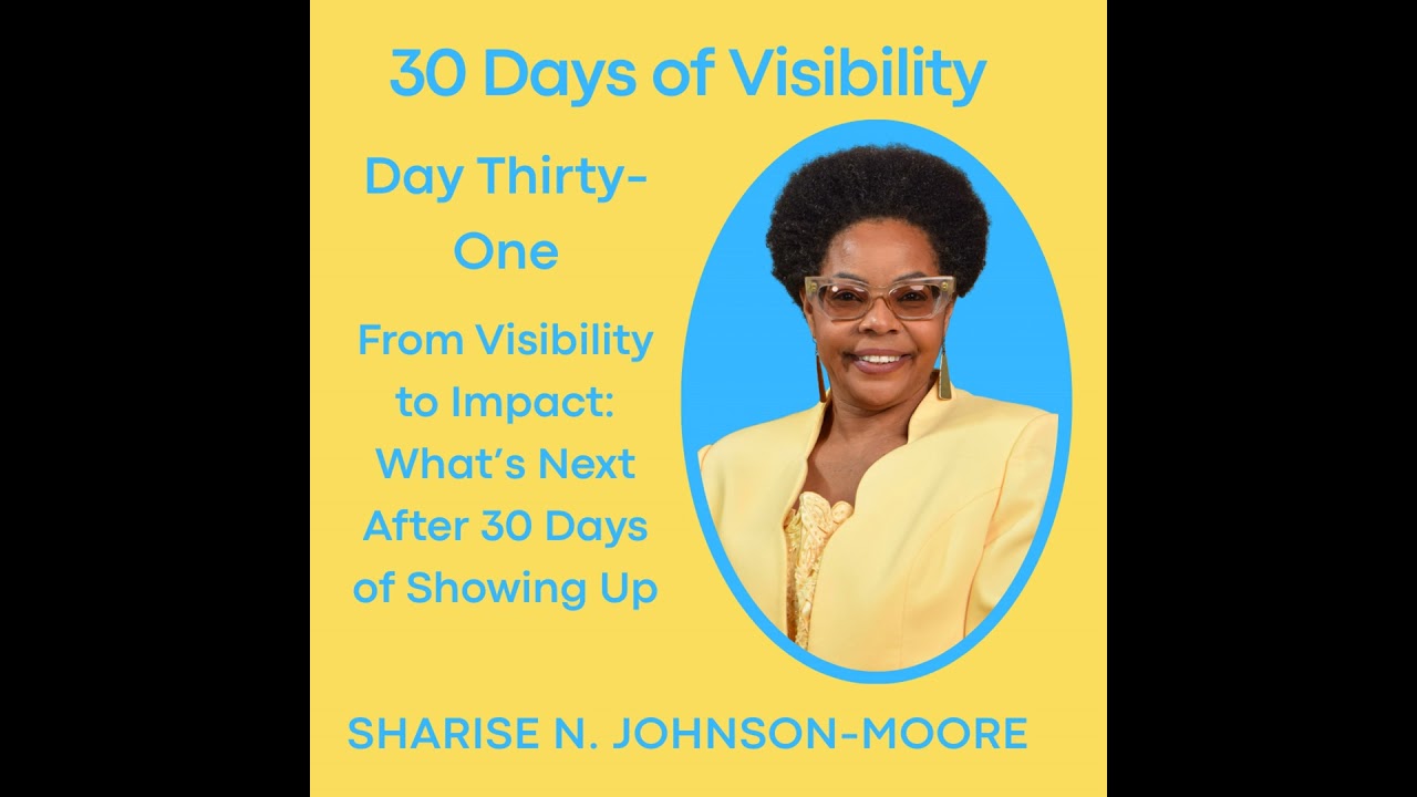 30 Days of Visibility - Day 31 - From Visibility to Impact: What’s Next After 30 Days of Showing Up