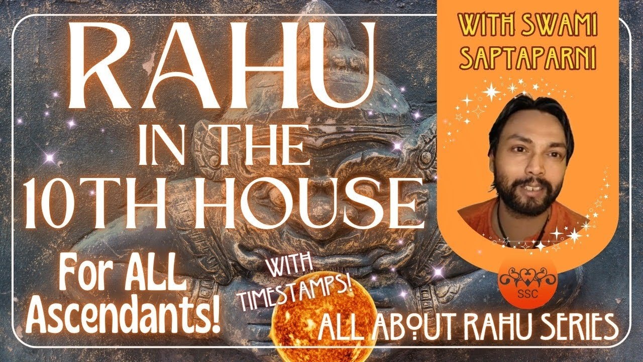 Rahu in the 10th House For All Ascendants