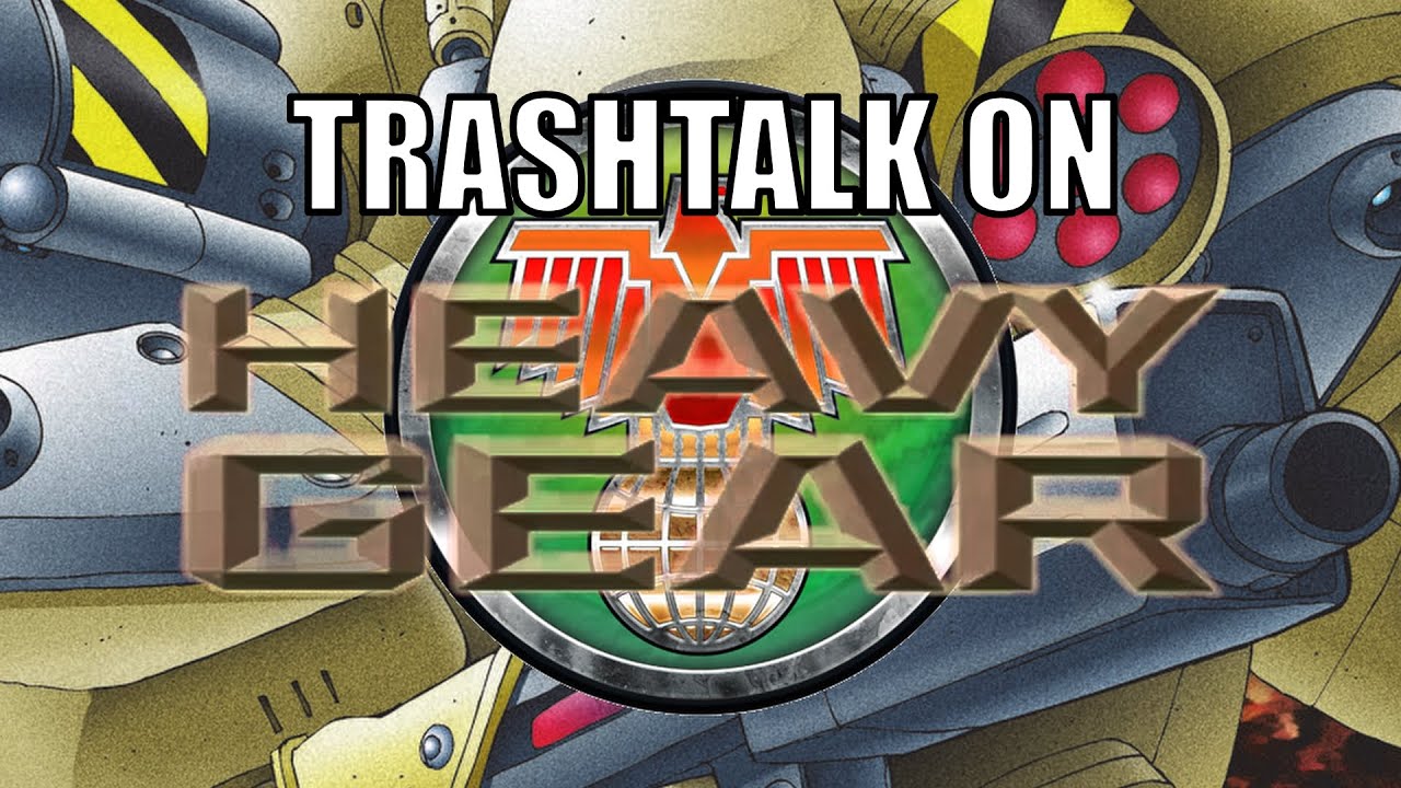Trashtalk on Heavy Gear 4e: South Gear & Strider (Part 2)