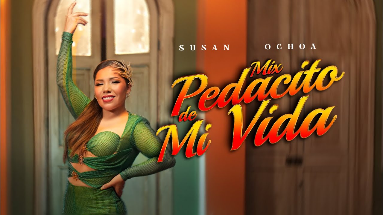 Susan Ochoa - Mix Pedacito de mi Vida (Video Oficial)