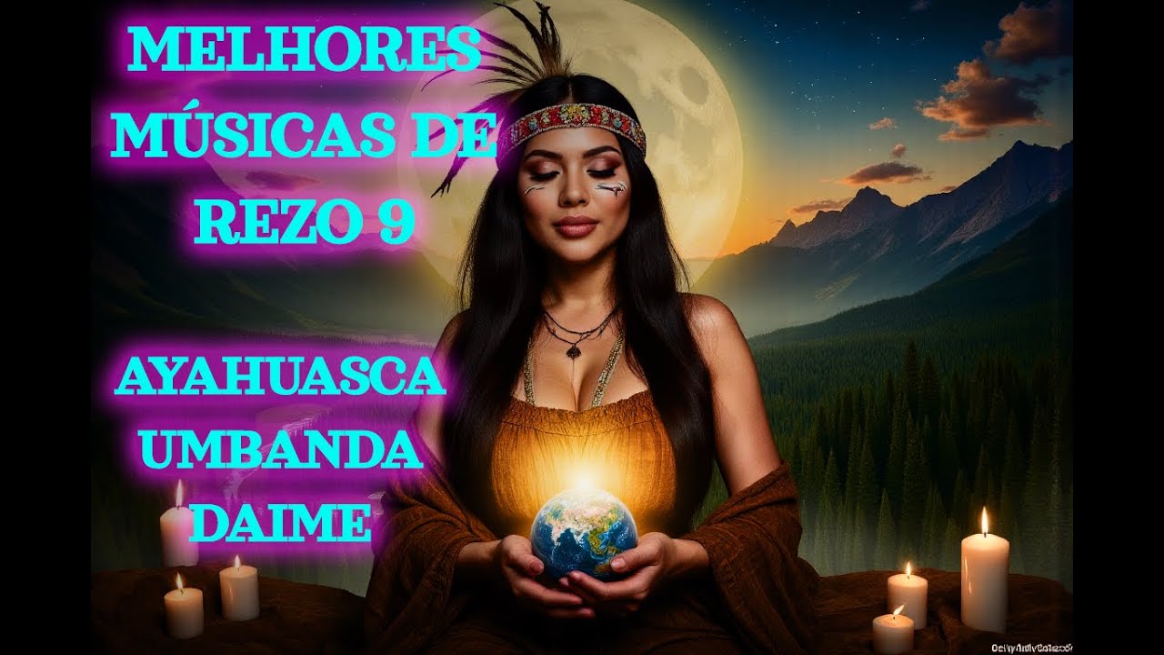 MELHORES MÚSICAS DE REZO 9 - AYAHUASCA - UMBANDA E DAIME #ayahuascamusic #umbanda #daime #xamanismo