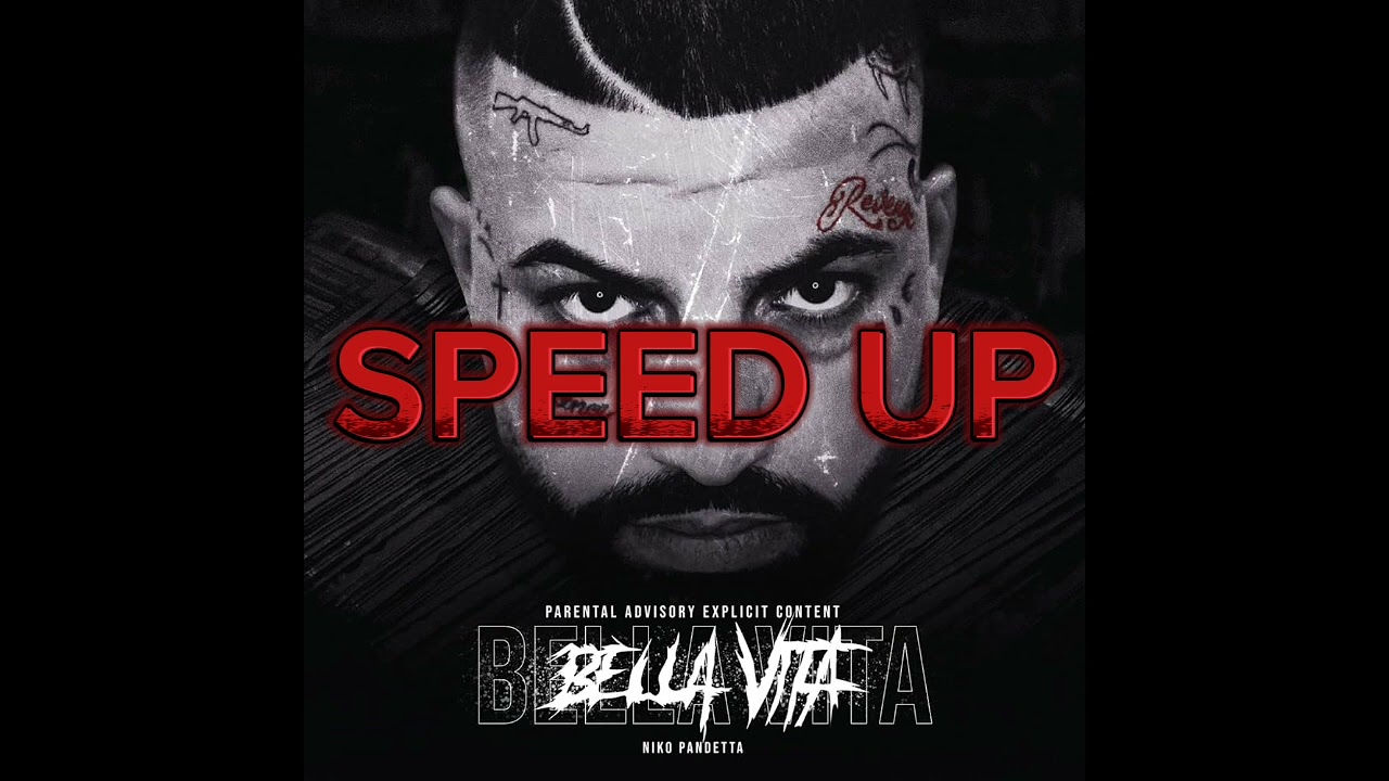 Niko Pandetta - Bella Vita (Speed Up)