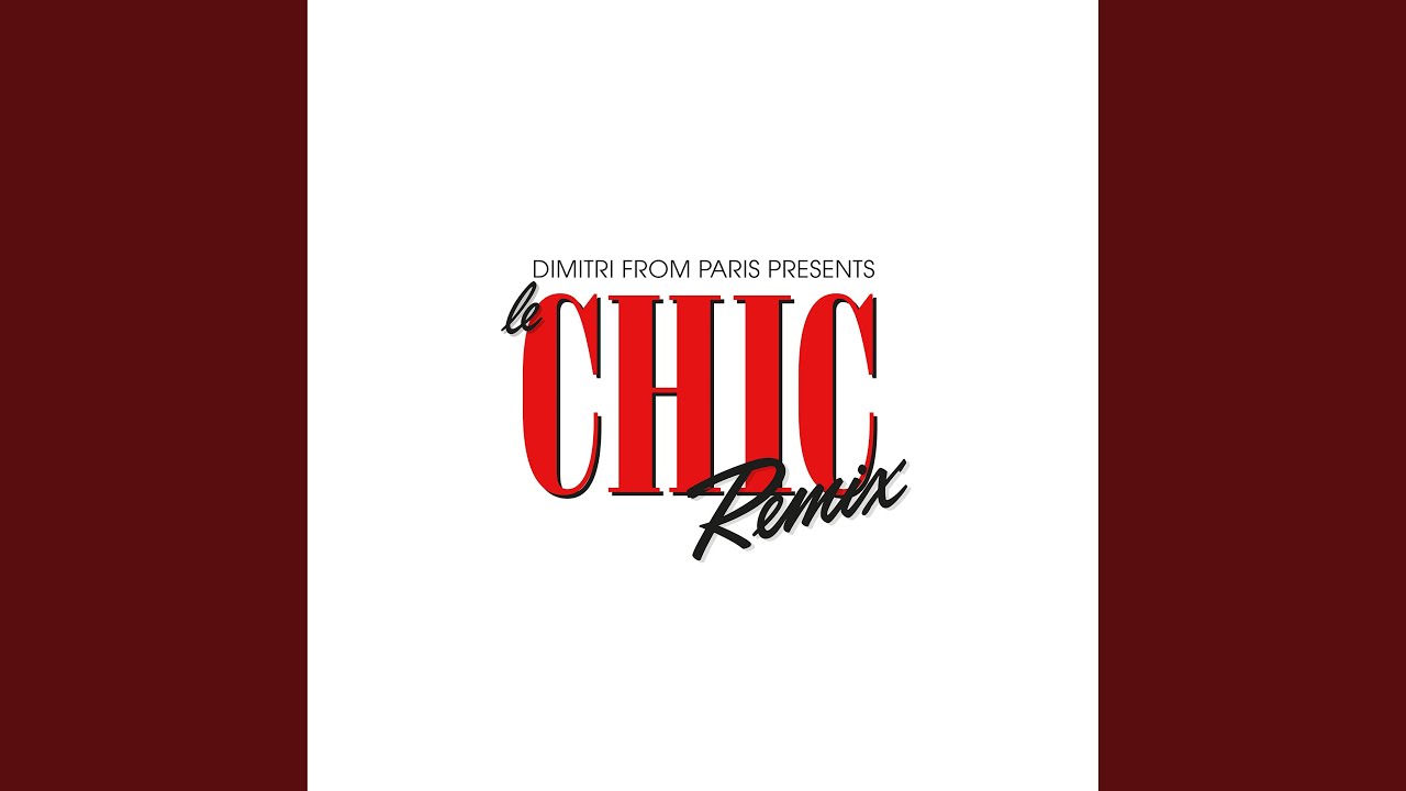 I Want Your Love (Dimitri From Paris Remix (2018 Remaster))