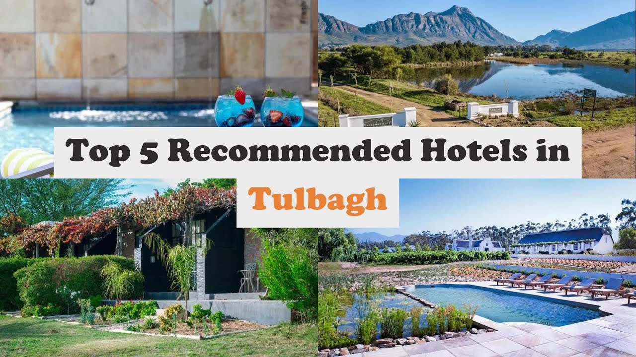 Top 5 Recommended Hotels In Tulbagh | Luxury Hotels In Tulbagh