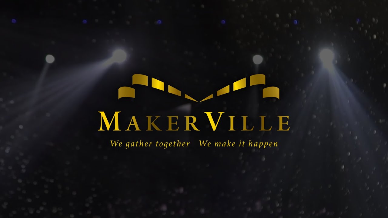 MakerVille - We gather together We make it happen