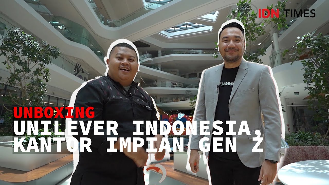 UNBOXING UNILEVER INDONESIA, KANTOR IMPIAN GEN Z