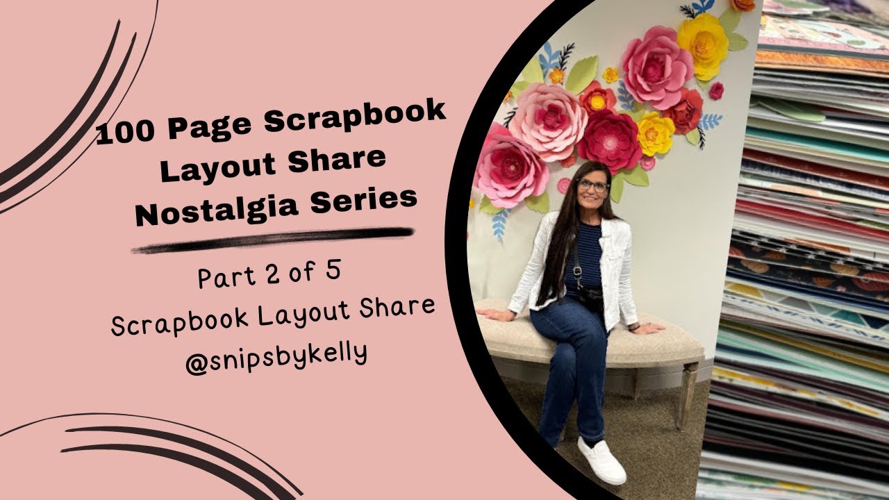 Creative Inspiration with a 100 Page Scrapbook Layout Share!