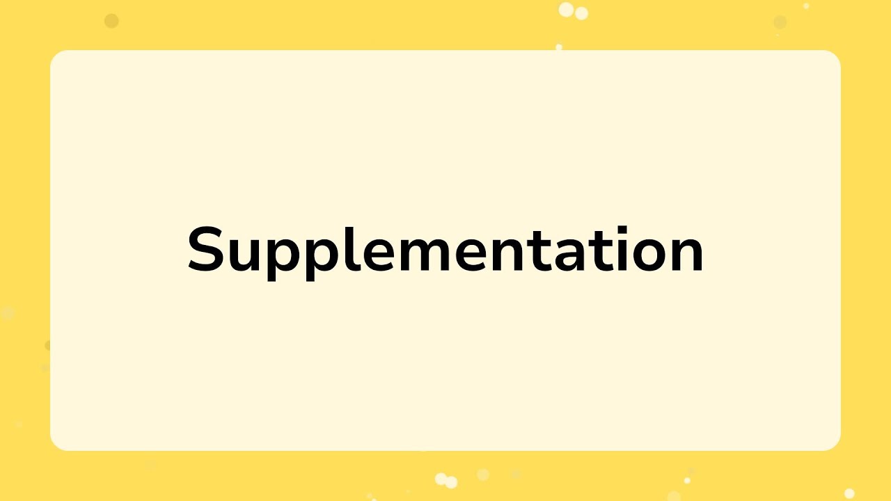 Supplementation