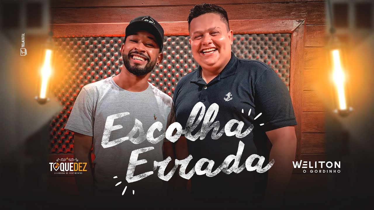 Weliton Gordinho Feat. Toque Dez - Escolha Errada ( Clipe Oficial )