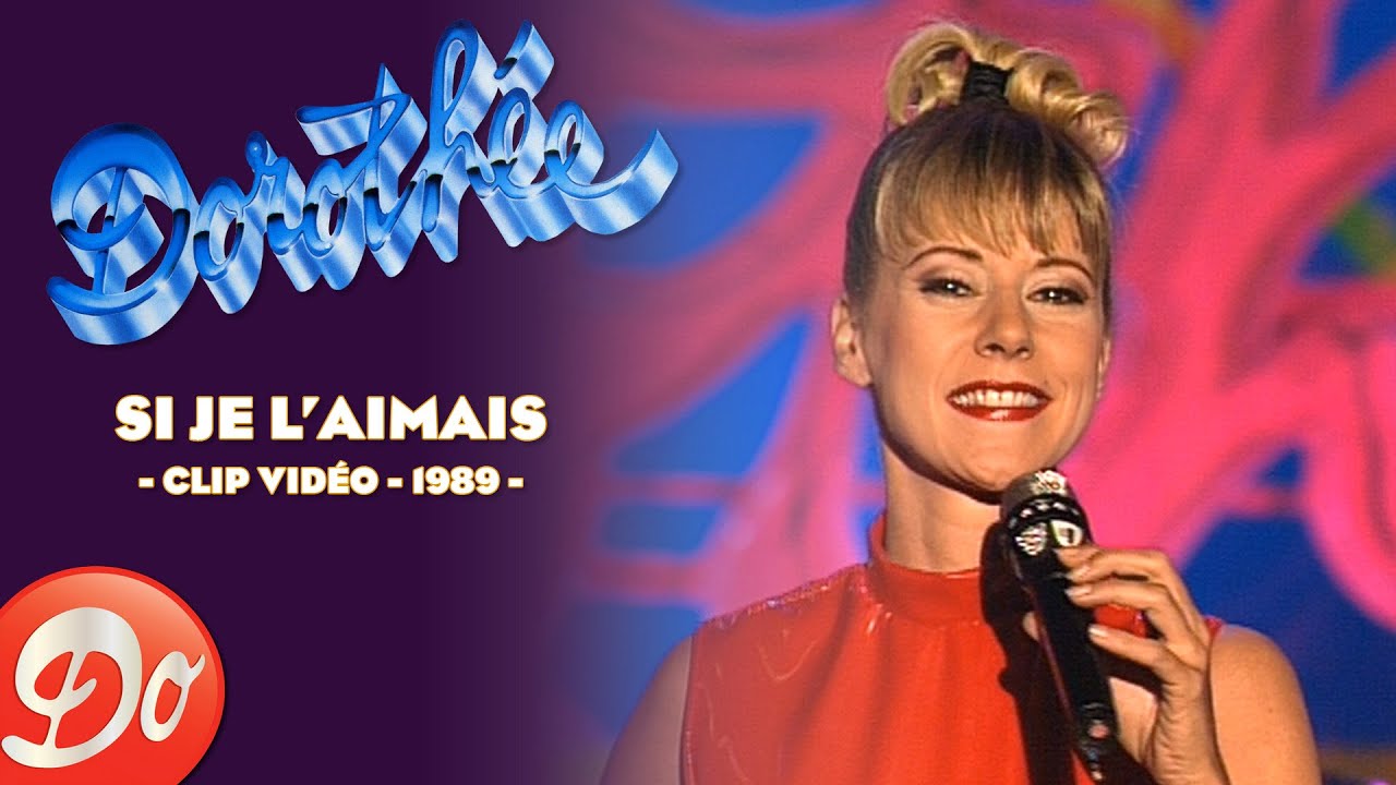 Dorothée - Si je l'aimais | CLIP OFFICIEL - 1989