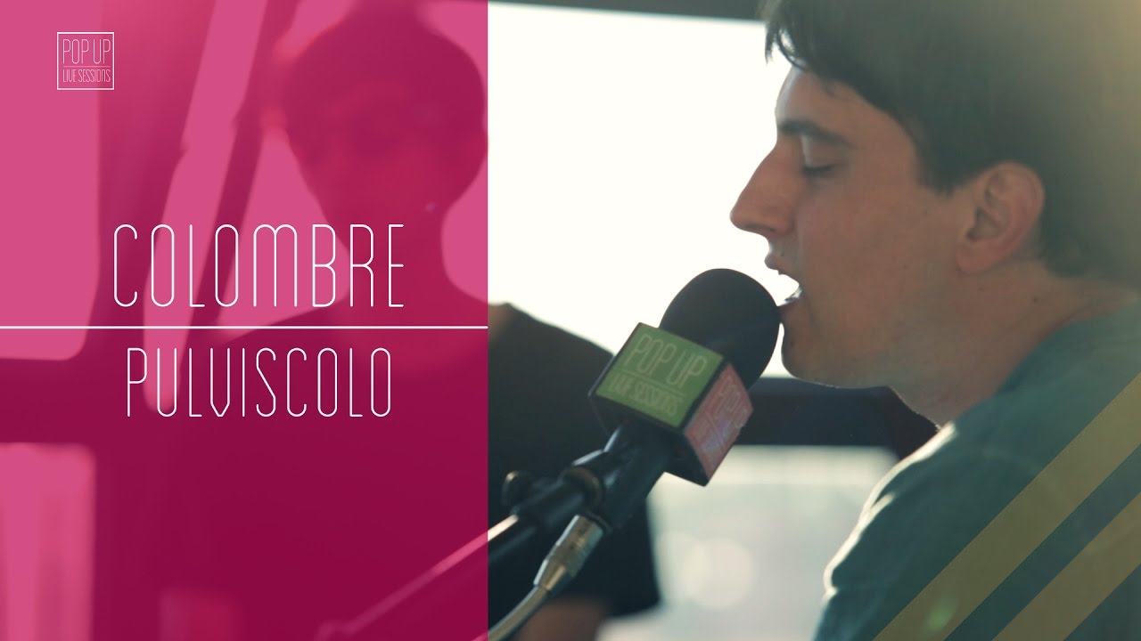 Colombre - Pulviscolo | POP UP LIVE SESSIONS
