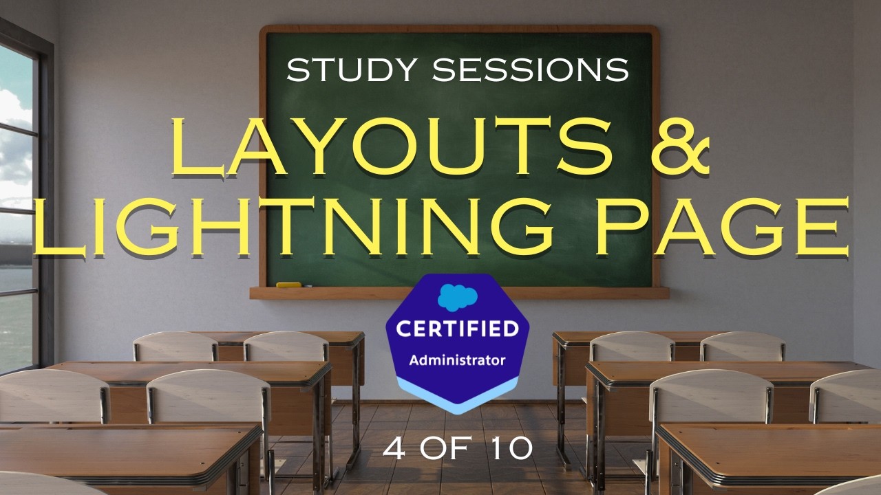 Salesforce Admin Exam Study Sessions - Page Layouts & Lightning Record Pages [4/10]