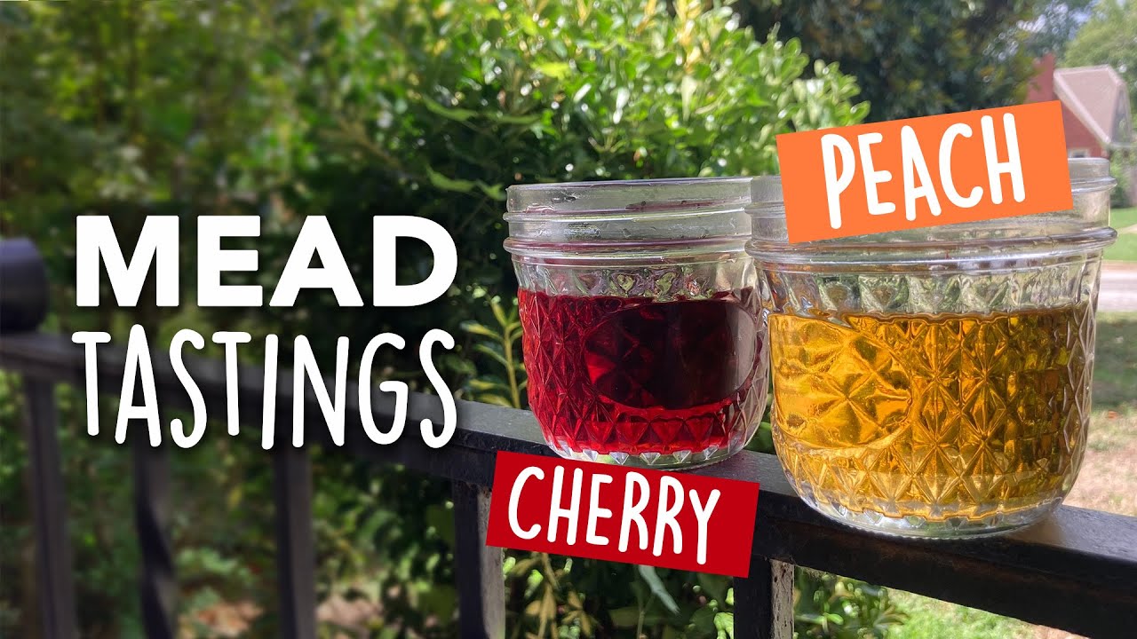 MEAD TASTINGS: Peach Fruit Bomb and Tart Cherry Melomel brewed on the channel | Brewin' the Most