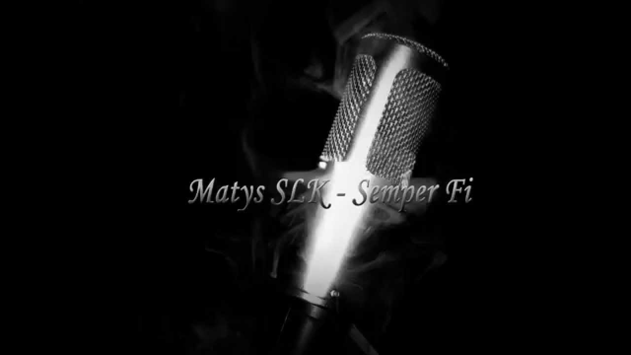 Matys SLK  - Semper fi