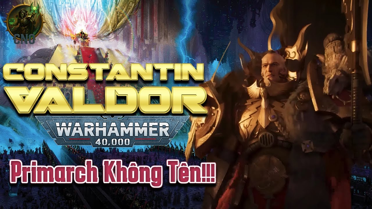Constantin Valdor: Ngọn Giáo Của Hoàng Đế | Hình Mẫu Tối Thượng Của Custodes