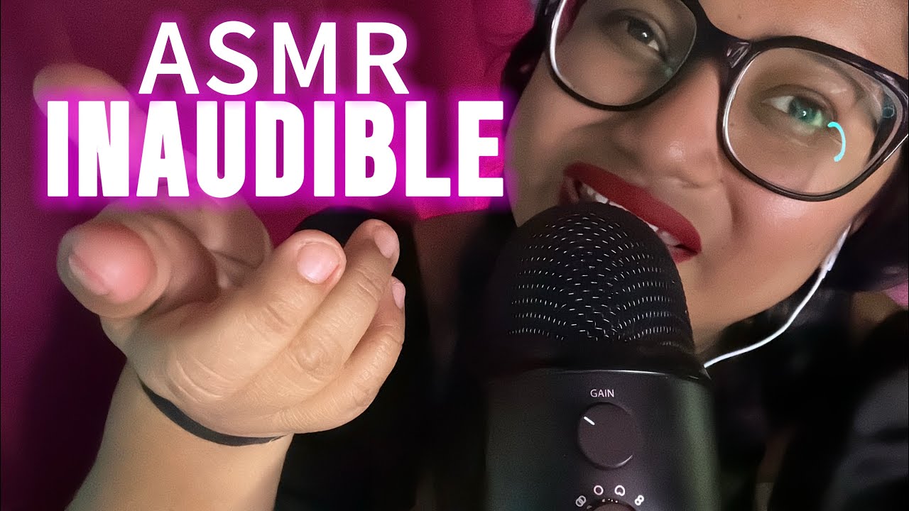 ASMR INAUDIBLE