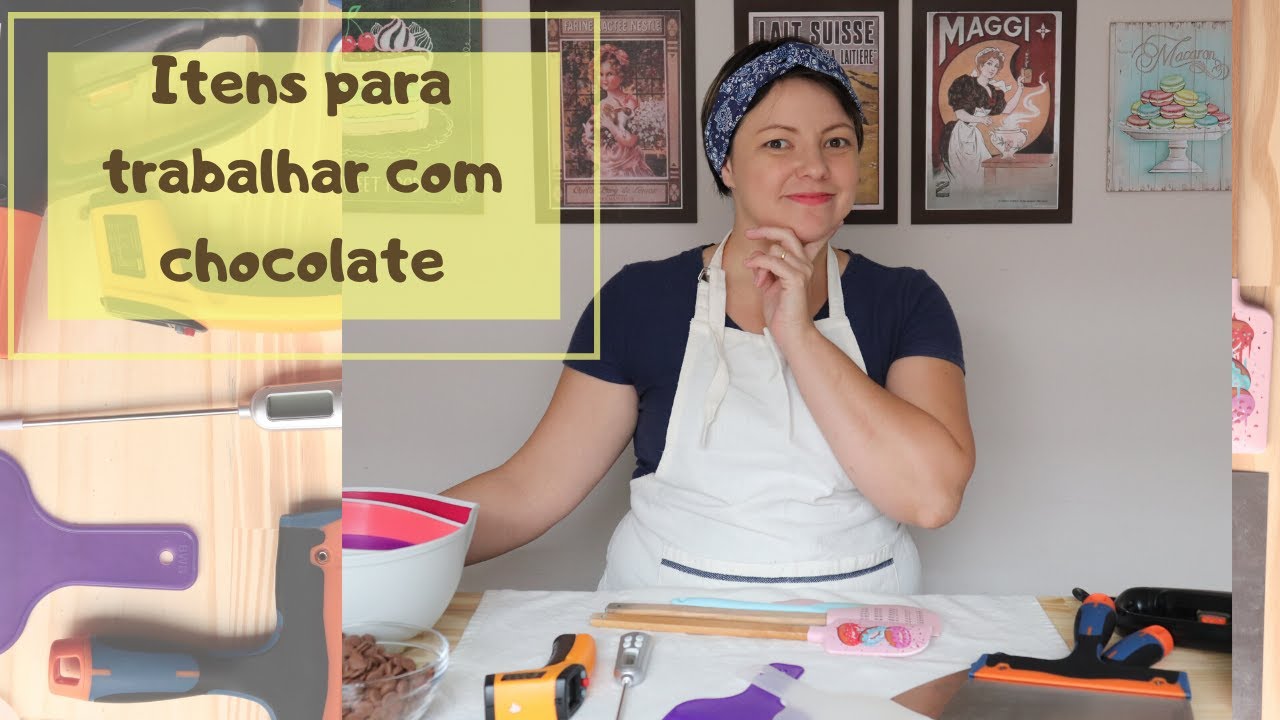 11 itens para começar a trabalhar com chocolate em casa | Tudo para chocolate | Priscila Piardi