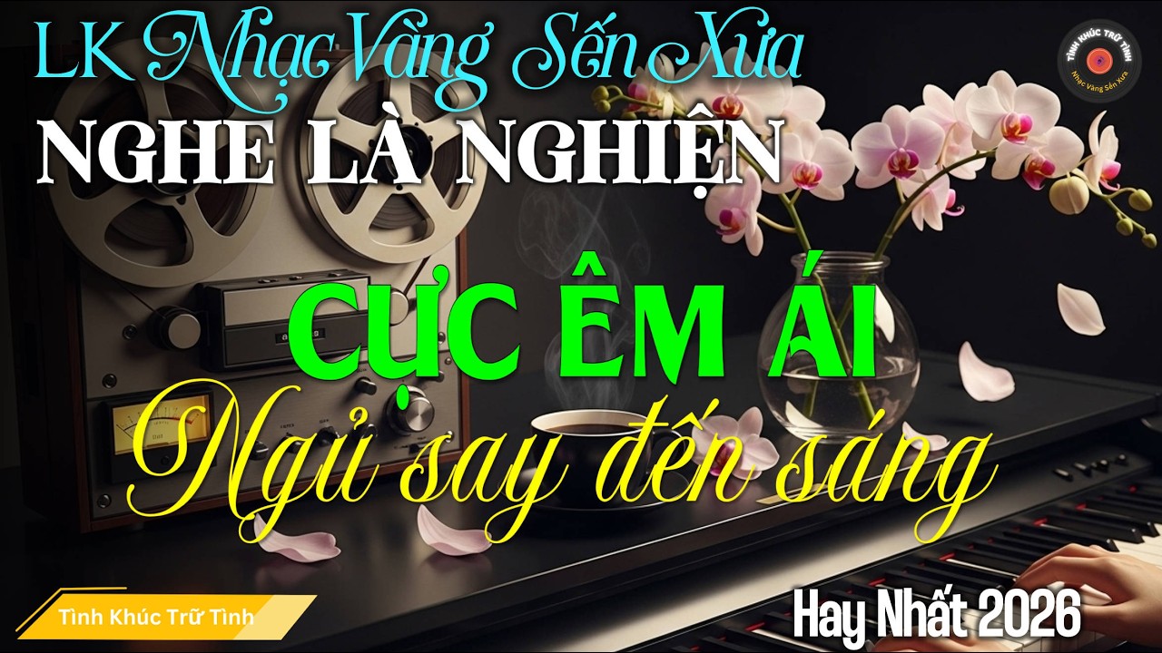 LK BOLERO TÌNH CA MỚI, ĐỘC LẠ 2025 I Nhạc Vàng Sến Xưa XUA TAN MỆT MỎI - Giai Điệu Xưa Sầu Tê Tái