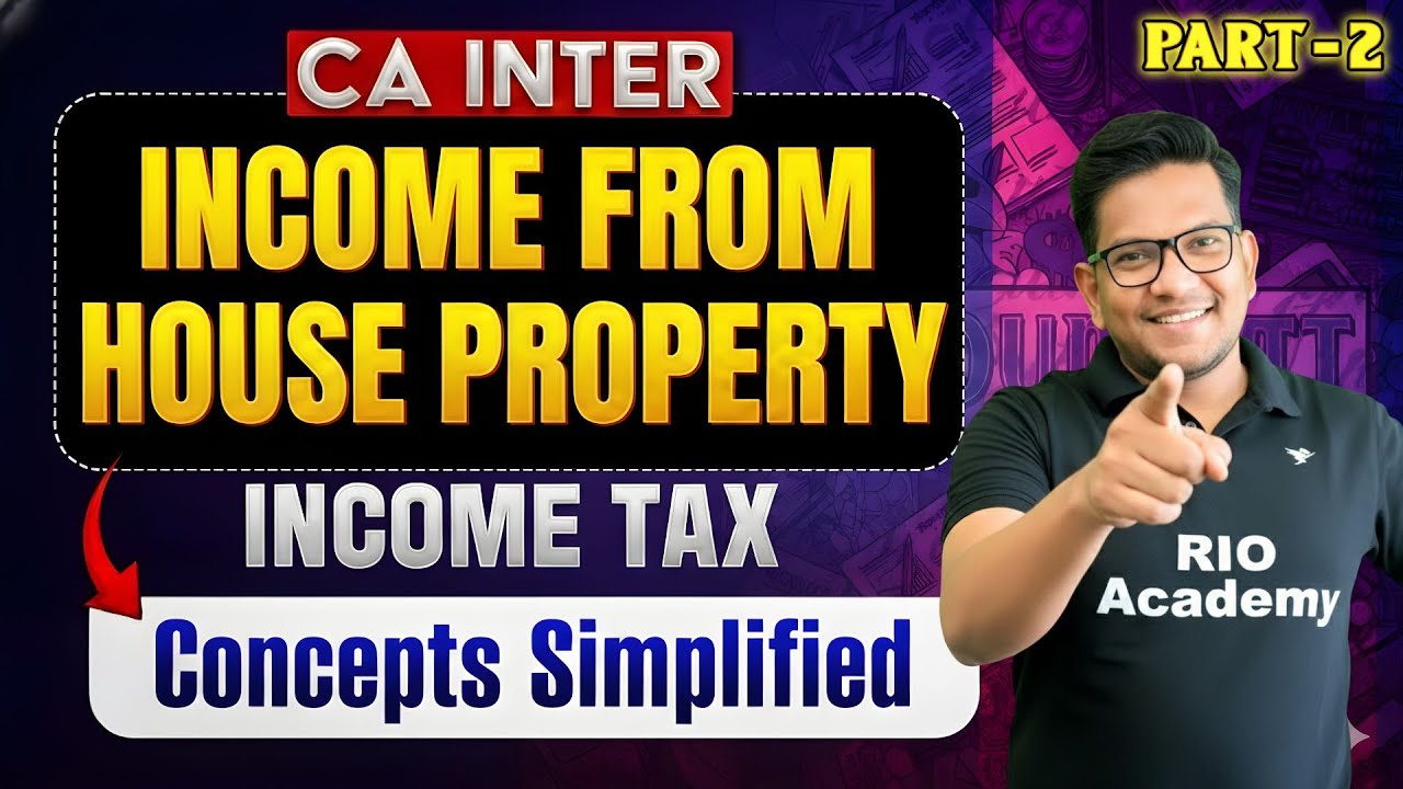 CA-Intermediate Income Tax | Income from House property  Part-2 |  Complete Explanation