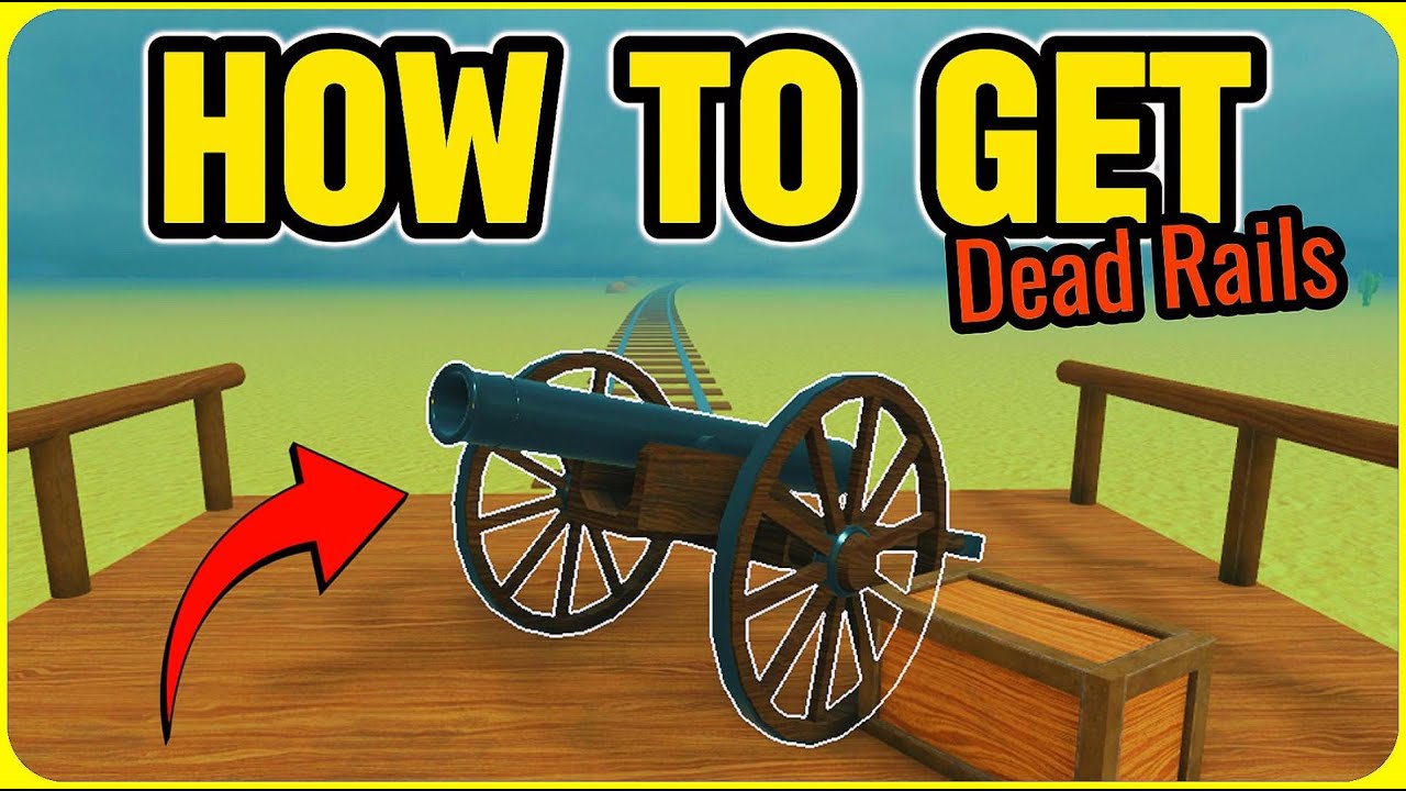 How to Get the CANNON in DEAD RAILS (EASY GUIDE)